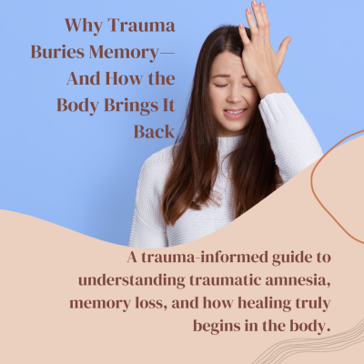 Why Trauma Erases Memory- And Why It Comes Back Later